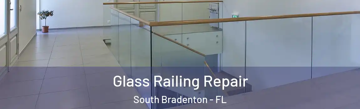  Glass Railing Repair South Bradenton - FL